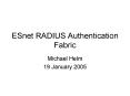 ESnet RADIUS Authentication Fabric PowerPoint PPT Presentation