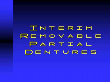 Interim Removable Partial Dentures