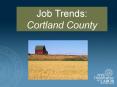 Job Trends: Cortland County PowerPoint PPT Presentation
