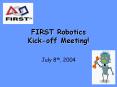 FIRST Robotics Kick-off Meeting! PowerPoint PPT Presentation