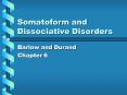 Somatoform and Dissociative Disorders PowerPoint PPT Presentation