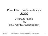 Pixel Electronics slides for UCSC