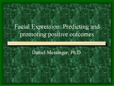 Facial%20Expression:%20Predicting%20and%20promoting%20positive%20outcomes