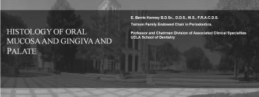 HISTOLOGY OF ORAL MUCOSA AND GINGIVA AND PALATE