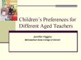 Childrens Preferences for Different Aged Teachers PowerPoint PPT Presentation