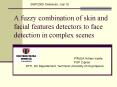 A fuzzy combination of skin and facial features detectors to face detection in complex scenes PowerPoint PPT Presentation