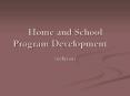 Home and School Program Development PowerPoint PPT Presentation