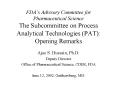 FDAs Advisory Committee for Pharmaceutical Science The Subcommittee on Process Analytical Technologi PowerPoint PPT Presentation