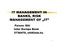IT MANAGEMENT IN BANKS, RISK MANAGEMENT OF IT PowerPoint PPT Presentation