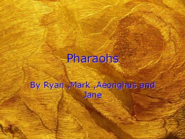 Pharaohs