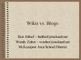 Wikis vs. Blogs PowerPoint PPT Presentation