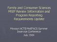 Family and Consumer Sciences MSIP Review Information and Program Reporting Requirements Update PowerPoint PPT Presentation