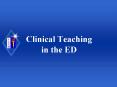 Clinical Teaching in the ED PowerPoint PPT Presentation