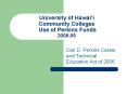University of Hawaii Community Colleges Use of Perkins Funds 200809 PowerPoint PPT Presentation