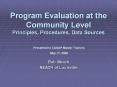 Program Evaluation at the Community Level Principles, Procedures, Data Sources PowerPoint PPT Presentation