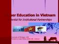 Higher Education in Vietnam Potential for Institutional Partnerships PowerPoint PPT Presentation
