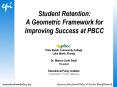 Student Retention: A Geometric Framework for Improving Success at PBCC PowerPoint PPT Presentation
