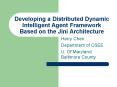 Developing a Distributed Dynamic Intelligent Agent Framework Based on the Jini Architecture PowerPoint PPT Presentation