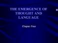 THE EMERGENCE OF THOUGHT AND LANGUAGE PowerPoint PPT Presentation