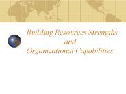 Building Resources Strengths and Organizational Capabilities