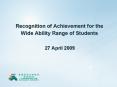 Recognition of Achievement for the Wide Ability Range of Students PowerPoint PPT Presentation