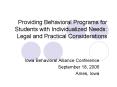Providing Behavioral Programs for Students with Individualized Needs: Legal and Practical Considerat PowerPoint PPT Presentation