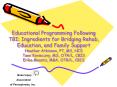 Educational Programming Following TBI: Ingredients for Bridging Rehab, Education, and Family Support PowerPoint PPT Presentation