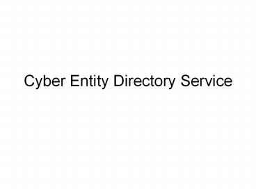 Cyber Entity Directory Service