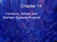 Construct, Deliver, and Maintain Systems Projects PowerPoint PPT Presentation