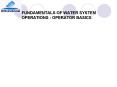 FUNDAMENTALS OF WATER SYSTEM OPERATIONS OPERATOR BASICS PowerPoint PPT Presentation