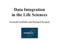 Data Integration in the Life Sciences PowerPoint PPT Presentation
