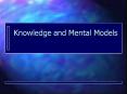 Knowledge and Mental Models PowerPoint PPT Presentation