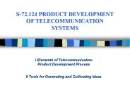 S-72.124 PRODUCT DEVELOPMENT OF TELECOMMUNICATION SYSTEMS