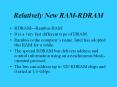 Relatively New RAM-RDRAM PowerPoint PPT Presentation