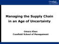 Managing the Supply Chain in an Age of Uncertainty PowerPoint PPT Presentation