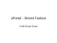 uPortal Bristol Fashion PowerPoint PPT Presentation
