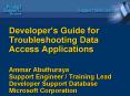 Developers Guide for Troubleshooting Data Access Applications Ammar Abuthuraya Support Engineer Trai PowerPoint PPT Presentation