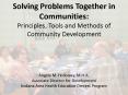 Solving Problems Together in Communities: Principles, Tools and Methods of Community Development PowerPoint PPT Presentation