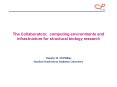 The Collaboratory: computing environments and infrastructure for structural biology research PowerPoint PPT Presentation