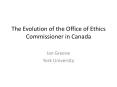 The Evolution of the Office of Ethics Commissioner in Canada PowerPoint PPT Presentation