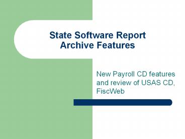 State Software Report Archive Features