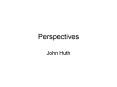 Perspectives PowerPoint PPT Presentation
