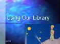 Using Our Library PowerPoint PPT Presentation