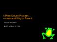 A PlanDriven Process How and Why to Fake it PowerPoint PPT Presentation