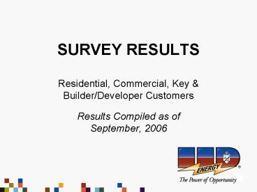 SURVEY RESULTS Residential, Commercial, Key