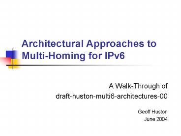Architectural Approaches to MultiHoming for IPv6
