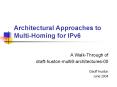 Architectural Approaches to MultiHoming for IPv6 PowerPoint PPT Presentation