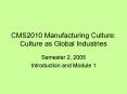 CMS2010 Manufacturing Culture: Culture as Global Industries PowerPoint PPT Presentation
