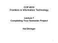 COP 4910 Frontiers in Information Technology Lecture 7 Completing Your Semester Project Hal Stringer PowerPoint PPT Presentation