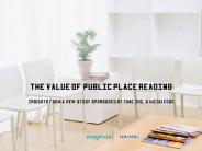 THE VALUE OF PUBLIC PLACE READING